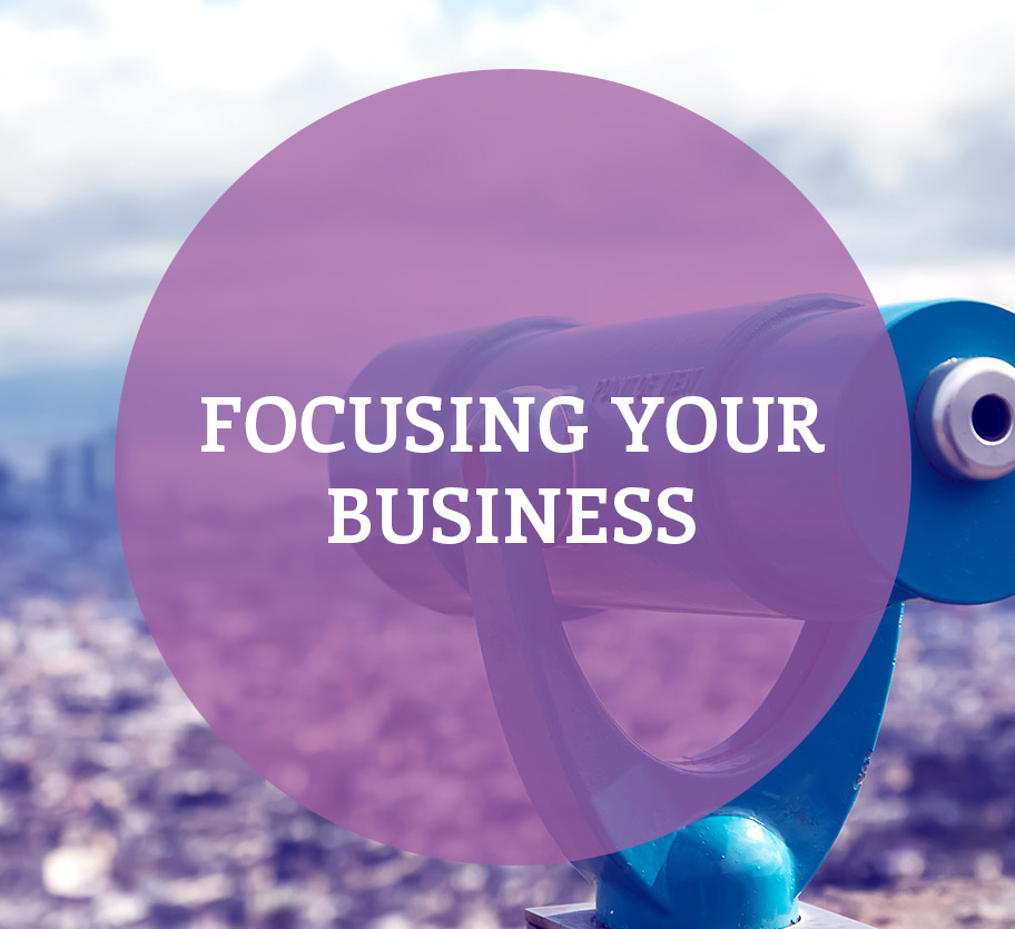 Focusing Your Business